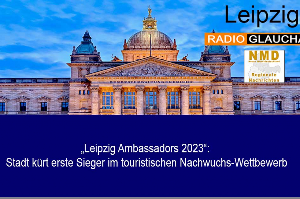 „Leipzig Ambassadors 2023“: Stadt kürt erste Sieger im touristischen Nachwuchs-Wettbewerb
